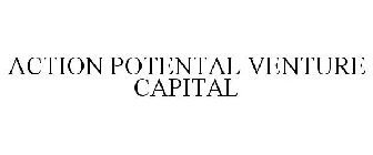 ACTION POTENTAL VENTURE CAPITAL