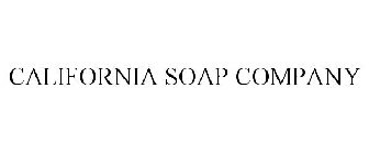 CALIFORNIA SOAP COMPANY