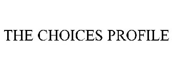 THE CHOICES PROFILE