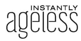 INSTANTLY AGELESS