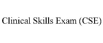 CLINICAL SKILLS EXAM (CSE)