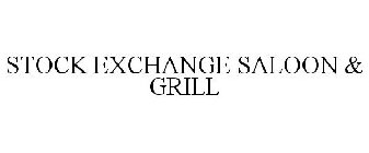 STOCK EXCHANGE SALOON & GRILL