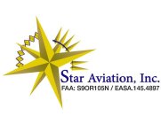 STAR AVIATION, INC. FAA: S9OR105N / EASA.145.4897