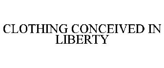 CLOTHING CONCEIVED IN LIBERTY