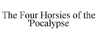 THE FOUR HORSIES OF THE 'POCALYPSE