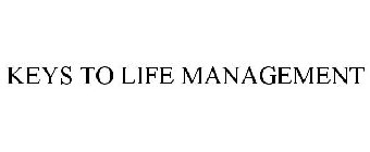 KEYS TO LIFE MANAGEMENT