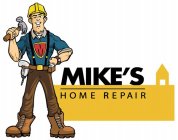 M MIKE'S HOME REPAIR