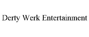 DERTY WERK ENTERTAINMENT