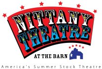 NITTANY THEATRE AT THE BARN - AMERICA'S SUMMER STOCK THEATRE