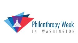 PHILANTHROPY WEEK IN WASHINGTON