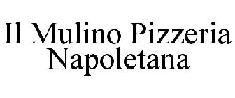 IL MULINO PIZZERIA NAPOLETANA