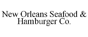 NEW ORLEANS SEAFOOD & HAMBURGER CO.