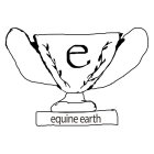 E EQUINE EARTH