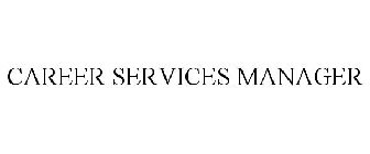 CAREER SERVICES MANAGER