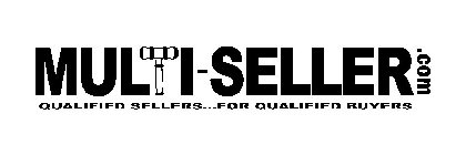 MULTI-SELLER.COM QUALIFIED SELLERS...FOR QUALIFIED BUYERS