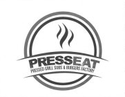 PRESSEAT PRESSED GRILL SUBS & BURGERS FACTORY