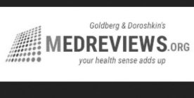 GOLDBERG & DOROSHKIN'S MEDREVIEWS.ORG YOUR HEALTH SENSE ADDS UP