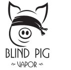 BLIND PIG VAPOR