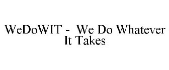 WEDOWIT - WE DO WHATEVER IT TAKES