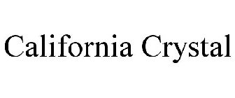 CALIFORNIA CRYSTAL