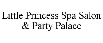 LITTLE PRINCESS SPA SALON & PARTY PALACE