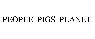 PEOPLE. PIGS. PLANET.