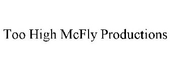 TOO HIGH MCFLY PRODUCTIONS