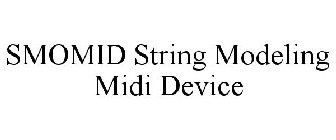 SMOMID STRING MODELING MIDI DEVICE