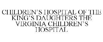 CHILDREN'S HOSPITAL OF THE KING'S DAUGHTERS THE VIRGINIA CHILDREN'S HOSPITAL