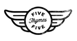 FIVE THYMES FIVE