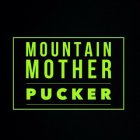 MOUNTAIN MOTHAH PUCKAH