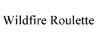 WILDFIRE ROULETTE