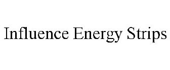 INFLUENCE ENERGY STRIPS