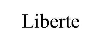 LIBERTE