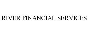 RIVER FINANCIAL SERVICES