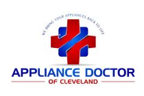 APPLIANCE DOCTOR OF CLEVELAND WE BRING YOUR APPLIANCES BACK TO LIFE