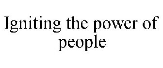 IGNITING THE POWER OF PEOPLE