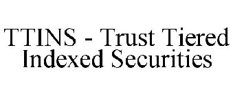 TTINS - TRUST TIERED INDEXED SECURITIES
