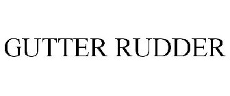 GUTTER RUDDER