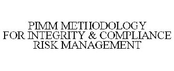 PIMM METHODOLOGY FOR INTEGRITY & COMPLIANCE RISK MANAGEMENT