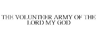 THE VOLUNTEER ARMY OF THE LORD MY GOD