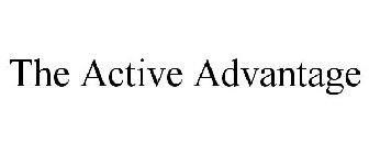 THE ACTIVE ADVANTAGE