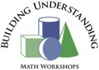 BUILDING UNDERSTANDING MATH WORKSHOPS