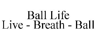 BALL LIFE LIVE - BREATH - BALL