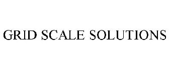 GRID SCALE SOLUTIONS