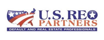 U.S. REO PARTNERS DEFAULT AND REAL ESTATE PROFESSIONALS