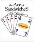 THE ACE OF SANDWICHES