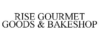 RISE GOURMET GOODS & BAKESHOP