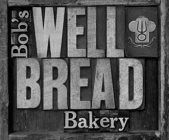 BOB'S WELL BREAD BAKERY