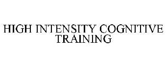 HIGH INTENSITY COGNITIVE TRAINING